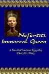 Nefertiti, Immortal Queen Nefertiti, Immortal Queen