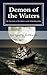 Demon of the Waters: The True Story of the Mutiny on the Whaleship Globe