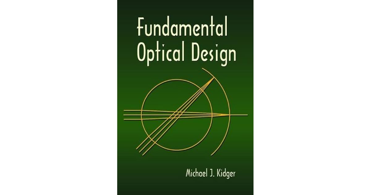 Fundamental Optical Design by Michael J. Kidger