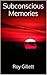Subconscious Memories