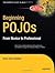 Beginning POJOs: Lightweight Java Web Development Using Plain Old Java Objects in Spring, Hibernate, and Tapestry (Beginning from Novice to Professional)