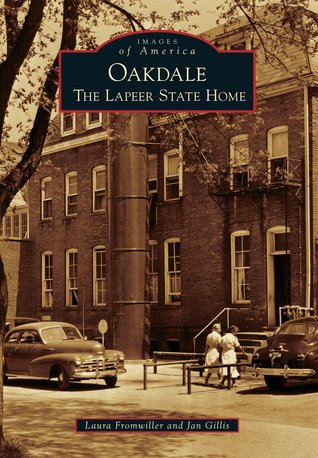 Oakdale: The Lapeer State Home (Images of America: Michigan)