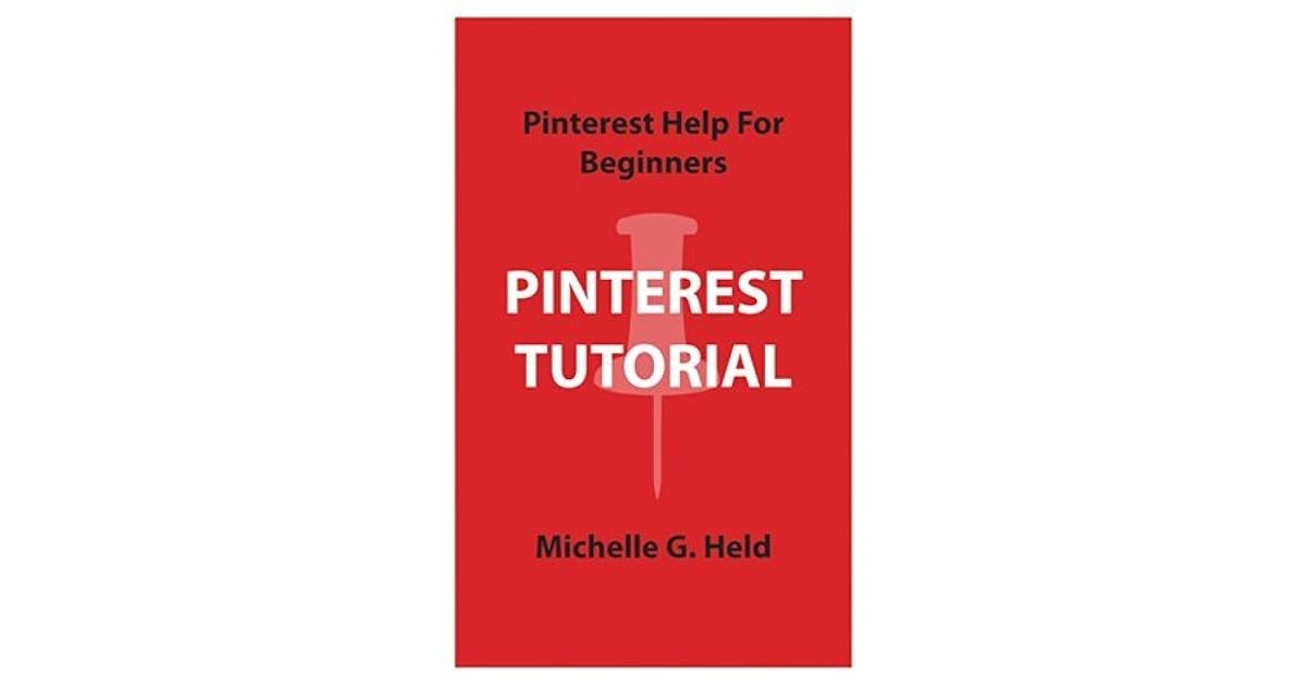 Pinterest Tutorial: Pinterest Help for Beginners by Michelle Held