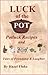 Luck of the Pot: Potluck Recipes and Tales of Friendship & Laughter