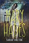 Mary Hades by Sarah Dalton
