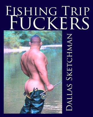 Fishing Trip Fuckers (Kindle Edition)