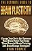 Brain Plasticity: The Ultimate Guide To Brain Plasticity! - Change Your Brain And Increase Your Brain Power Fast Using These Powerful Brain Training and Brain Change Strategies