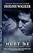 Hunt Me by Shiloh Walker Hunt Me by Shiloh Walker