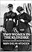 Two Women in the Klondike: The Story of a Journey to the Gold Field of Alaska
