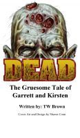 The Gruesome Tale of Garrett and Kirsten (Dead, #3.5)
