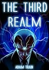 The Third Realm by Adam Train The Third Realm by Adam Train
