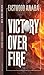 Victory Over Fire