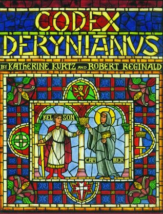 Codex Derynianus: Being a Comprehensive Guide to the Peoples, Places & Things of the Derynye & the Human Worlds of the XI Kingdoms (Paperback)
