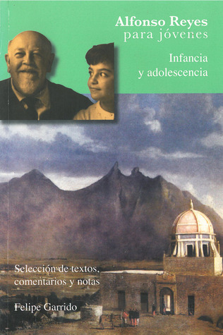 Alfonso Reyes para jóvenes: infancia y adolescencia
