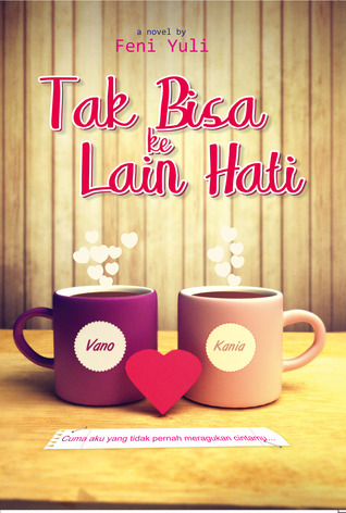 Tak Bisa ke Lain Hati (Paperback)