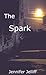 The Spark by Jennifer Jelliff