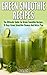 Green Smoothie Recipes by Daniel Foster