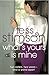 What's Yours Is Mine by Tess Stimson