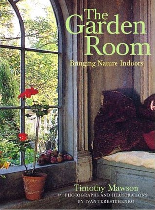 The Garden Room: Bringing Nature Indoors (Paperback)