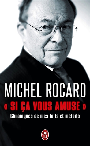 Si Ça Vous Amuse: Chronique De Mes Faits Et Méfaits