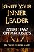 Ignite Your Inner Leader: Inspire Teams, Optimise Results