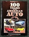 100 Years of the American Auto 100 Years of the American Auto