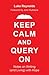 Keep Calm and Query On