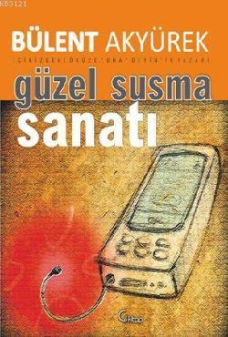 Güzel Ve Etkili Susma Sanatı (Paperback)