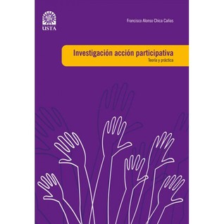 Investigación acción participativa teórico práctica.