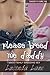 Please Breed Me Daddy (Taboo Family Breeding Sex) (Daddy's Girl Book 2)