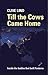 Till the Cows Came Home by Clive Lind