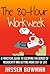 The 80-Hour Workweek: A Practical Guide To Escaping The Bonds Of Mediocrity And Getting More Out Of Life