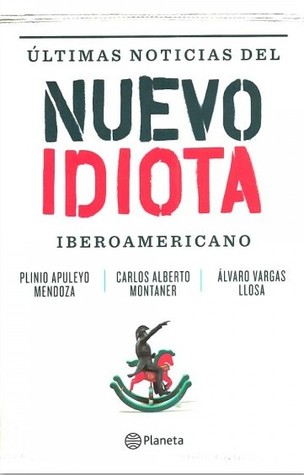 Últimas noticias del nuevo idiota iberoamericano