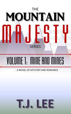 Mine and Mines (Mountain Majesty Series, #1)