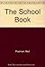 The school book;: For people who want to know what all the hollering is about