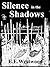 Silence in the Shadows