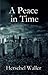 A Peace in Time