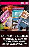 Disney Freebies: 35 Freebies to Grab on Your Disneyland and Disney World Vacation