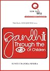 Gandhi Through the Eyes of Children Gandhi Through the Eyes of Children
