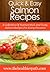 Salmon Recipes: A Collection Of Nutrient Rich And Tasty Salmon Recipes For Every Occasion (Quick & Easy Recipes)