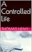 A Controlled Life Book One