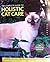 The Complete Guide to Holistic Cat Care by Celeste Yarnall