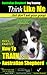 Australian Shepherd Dog Training | Think Like Me… But Don’t Eat Your Poop! | Australian Shepherd Breed Expert Training | How To Train Your Australian Shepherd
