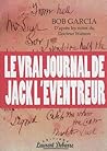 Le vrai journal de Jack L'Éventreur by Bob Garcia