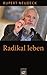 Radikal leben (German Edition)