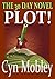 The 30 Day Novel: Plot