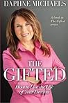 The Gifted: How to Live the Life of Your Dreams The Gifted: How to Live the Life of Your Dreams