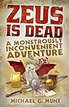 Zeus Is Dead by Michael G. Munz