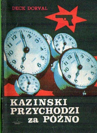 Kazinski przychodzi za późno