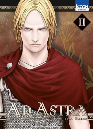 Ad Astra - Scipion l'Africain & Hannibal Barca, tome 2 (Ad Astra, #2)
